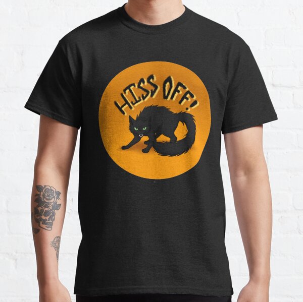 Hiss Off! Classic T-Shirt