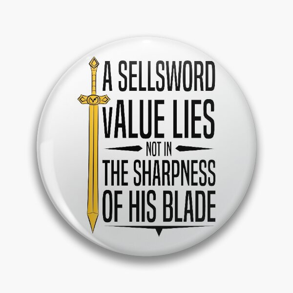 Item preview, A Sell Sword Value Nonsensical Saying and Phrases designed and sold by therealsadpanda.