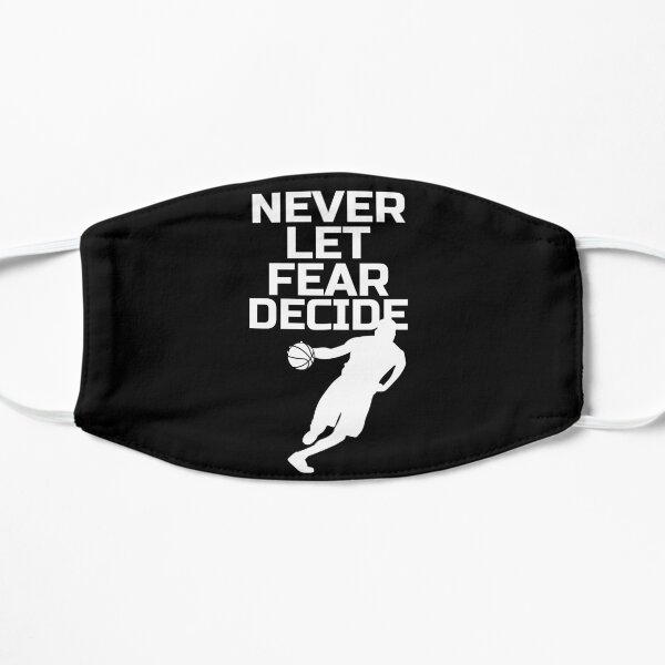NEVER LET FEAR DECIDE Flat Mask
