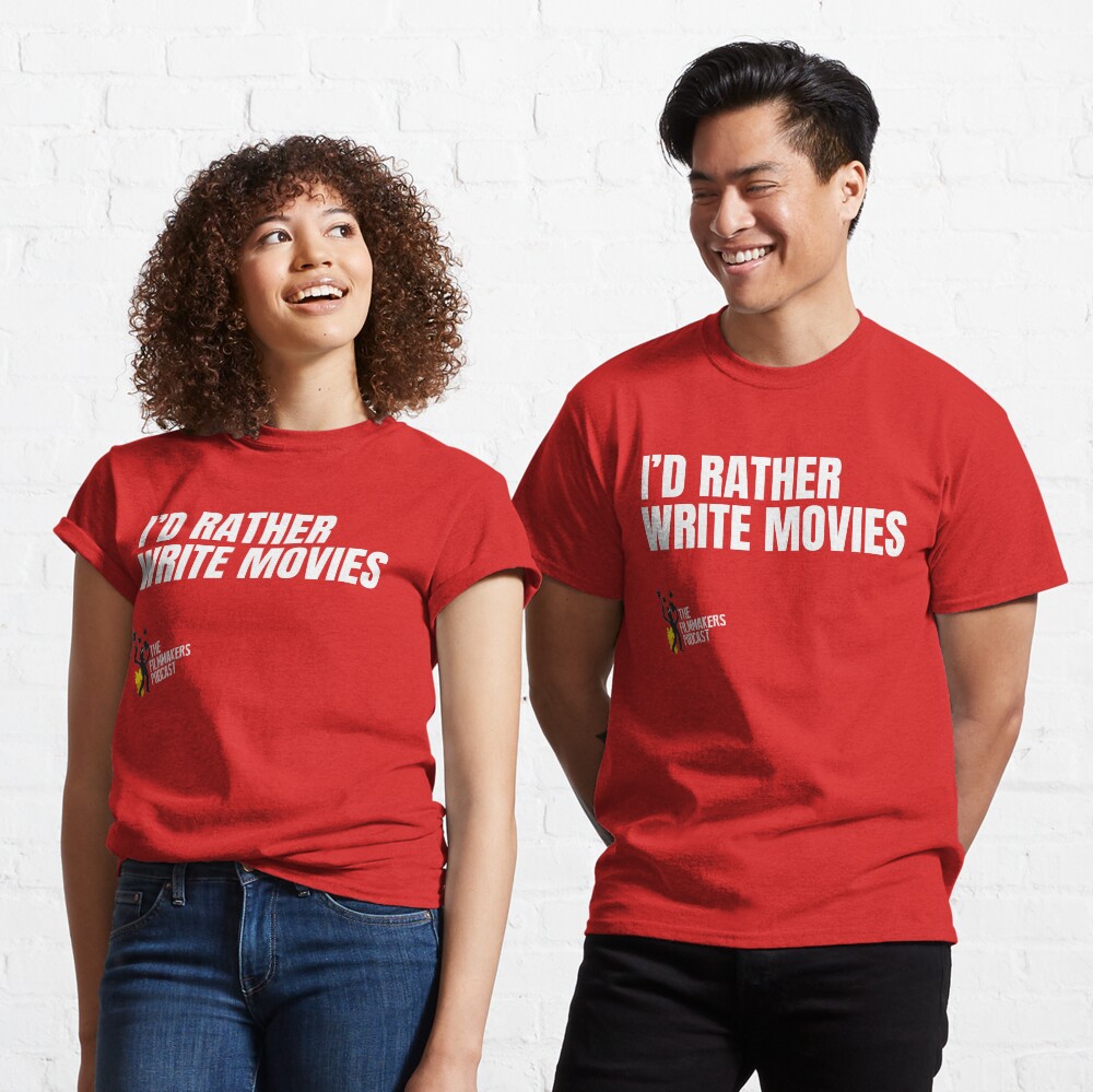Id Rather Write Movies Classic T-Shirt