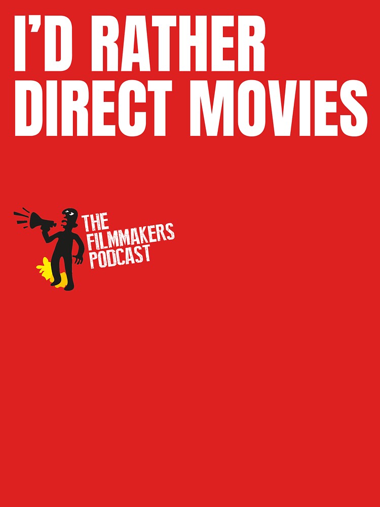 Id Rather Direct Movies by TheFilmmakers