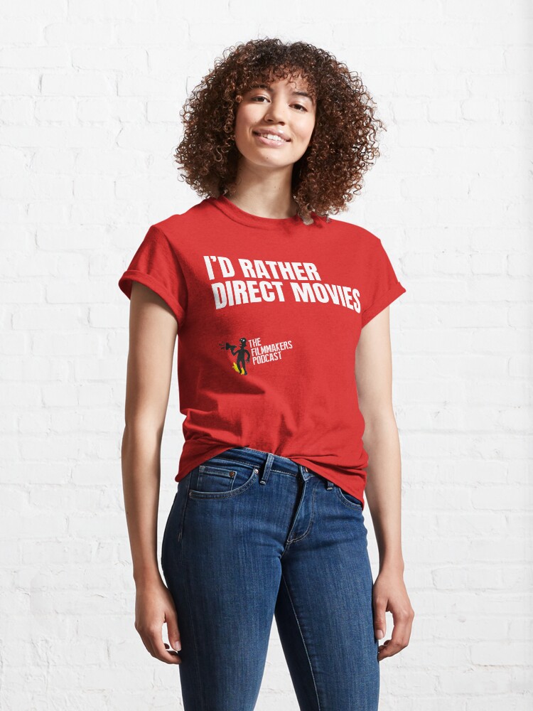 Alternate view of Id Rather Direct Movies Classic T-Shirt