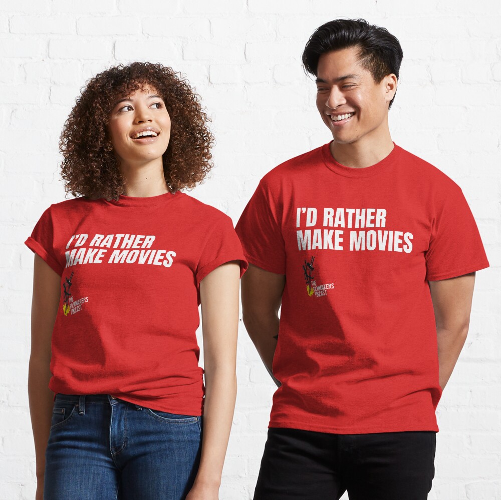 Id Rather Make Movies Classic T-Shirt