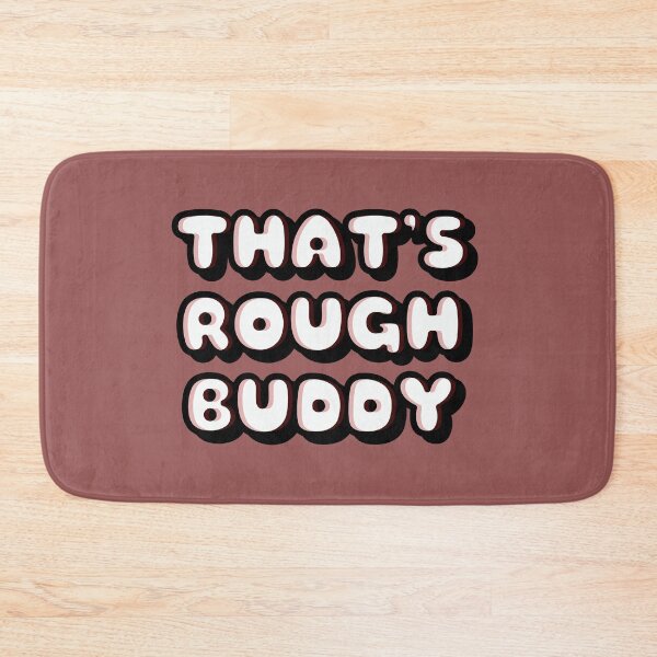 Item preview, THAT'S ROUGH BUDDY PRINCE ZUKO QUOTE designed and sold by heyjessicaho.