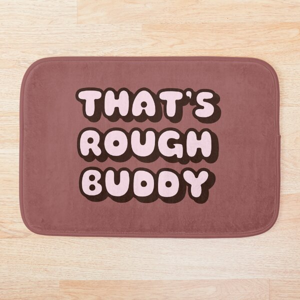 Item preview, THAT'S ROUGH BUDDY PRINCE ZUKO QUOTE designed and sold by heyjessicaho.