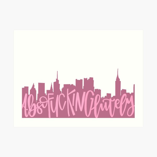 Sex and the City Absofuckinglutely Art Print