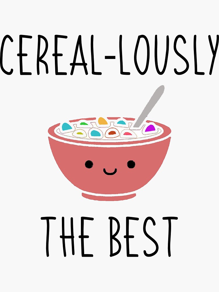 "Cereallously The Best Cereal Food Pun" Sticker for Sale by