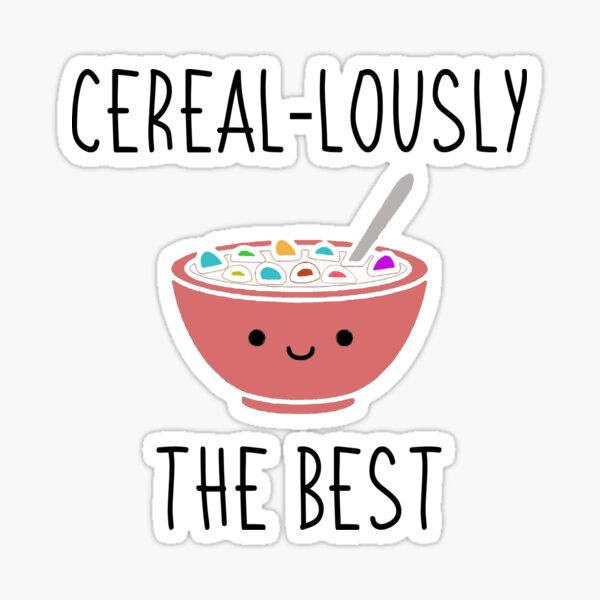 "Cereallously The Best Cereal Food Pun" Sticker for Sale by