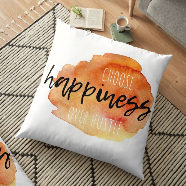 Choose Happiness Over Hustle Orange Watercolor Affirmation Floor Pillow