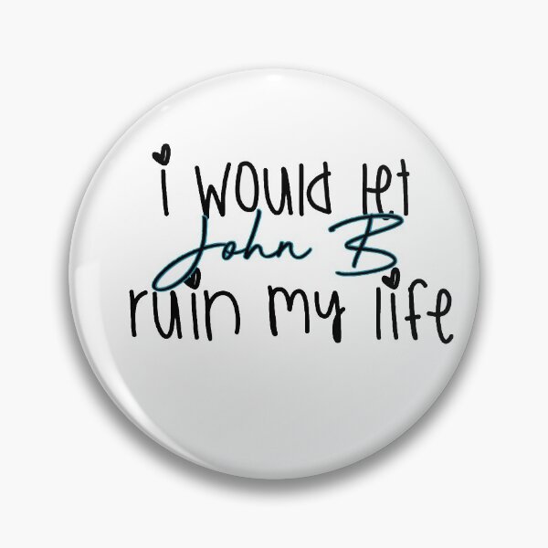 Item preview, I'd let John B ruin my life  designed and sold by boldtypex.