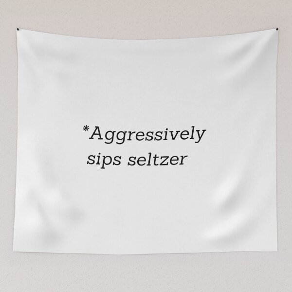 Item preview, Aggressively sips seltzer designed and sold by Artsy AF.