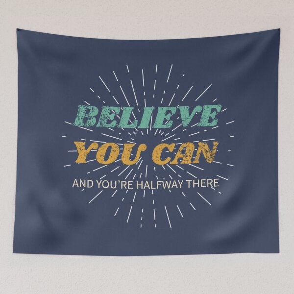 Item preview, Believe You Can And You're Halfway There designed and sold by Byfab.