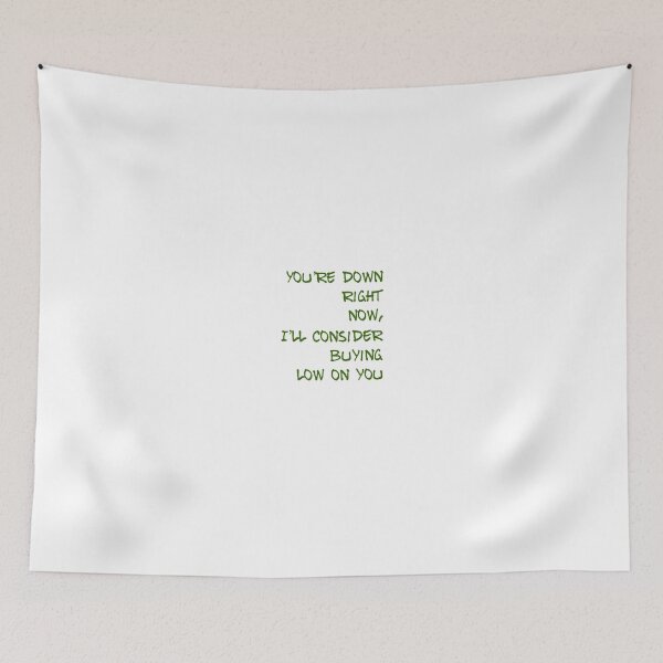 Item preview, You're Down Right Now, I'll Consider Buying Low On You designed and sold by OfferHeat.