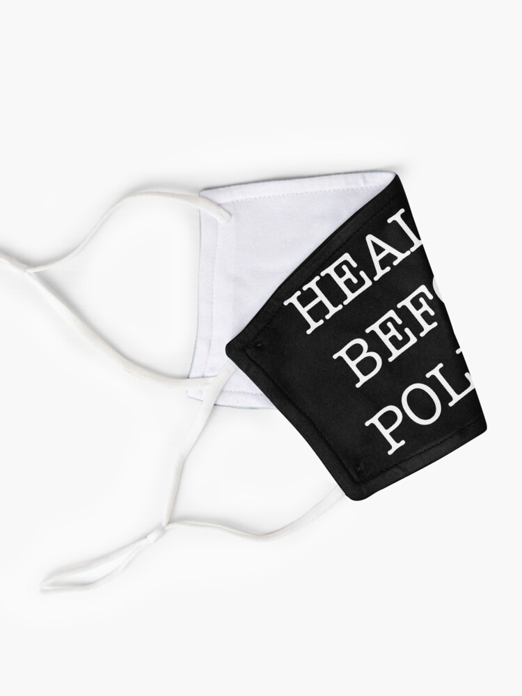 Alternate view of HEALTH BEFORE POLITICS Mask