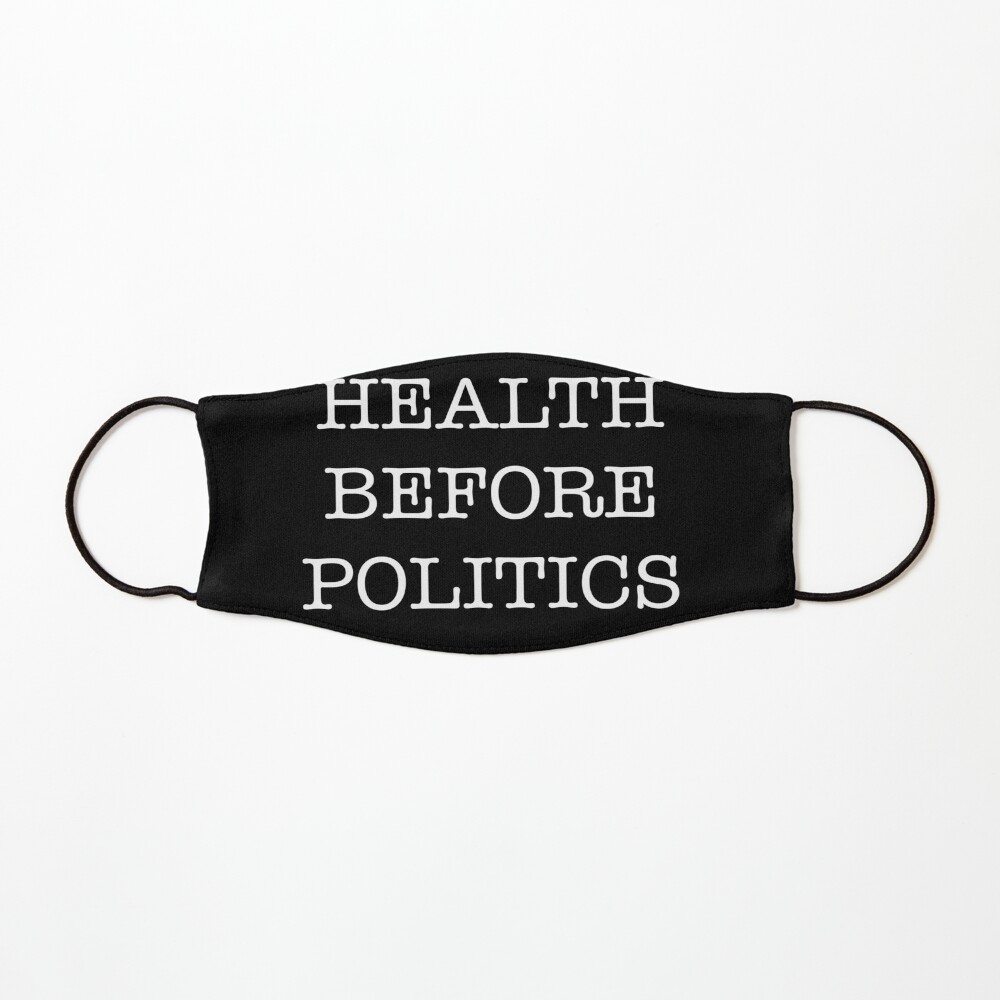 HEALTH BEFORE POLITICS Mask