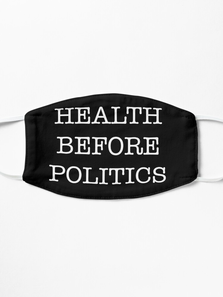 Alternate view of HEALTH BEFORE POLITICS Mask