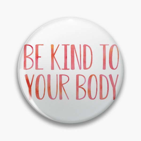 Item preview, be kind to your body 1 designed and sold by Nicole Christine.