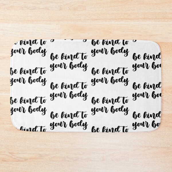 Item preview, be kind to your body 4 designed and sold by Nicole Christine.