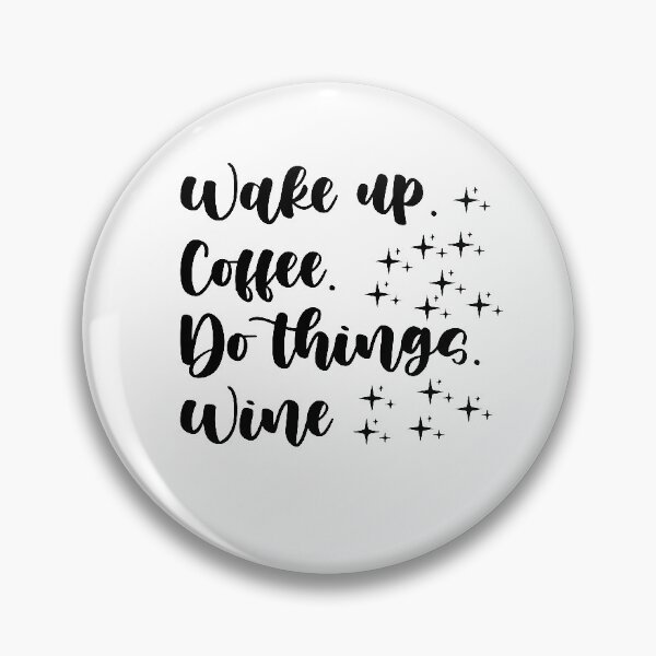 Item preview, Wake up. Coffee. Do things. Wine, Fun mom shirt, Funny mom gift, Wine shirt, Coffee shirt designed and sold by Noussairox.