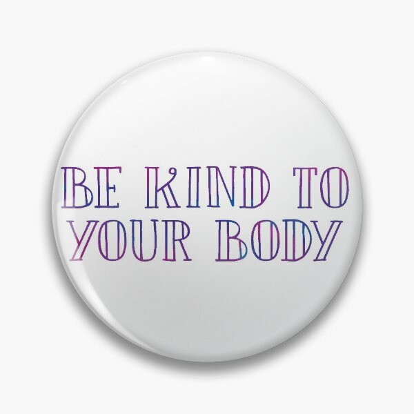 Item preview, be kind to your body 5 designed and sold by Nicole Christine.