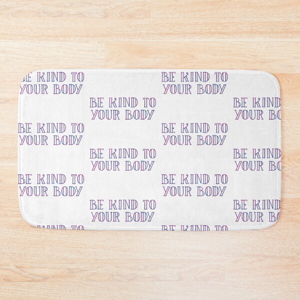 Item preview, be kind to your body 5 designed and sold by Nicole Christine.