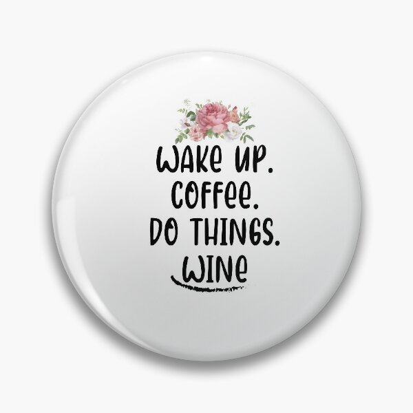 Item preview, Wake up. Coffee. Do things. Wine, Fun mom shirt, Funny mom gift, Wine shirt, Coffee shirt designed and sold by Noussairox.