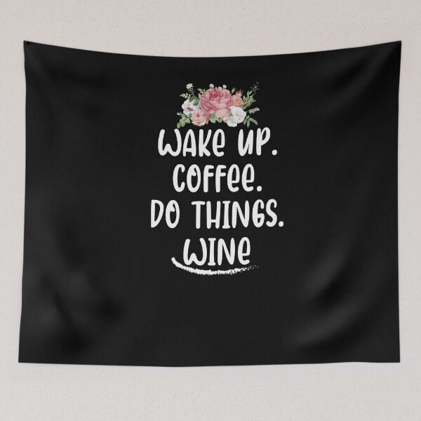 Item preview, Wake up. Coffee. Do things. Wine, Fun mom shirt, Funny mom gift, Wine shirt, Coffee shirt designed and sold by Noussairox.