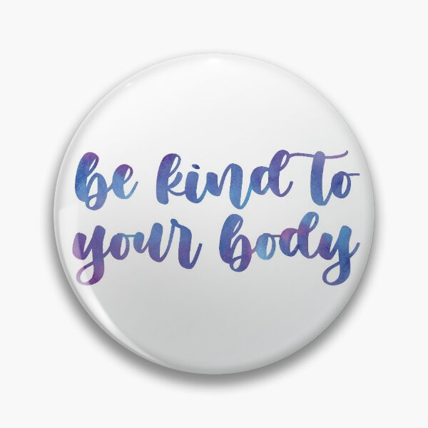 Item preview, be kind to your body 7 designed and sold by Nicole Christine.