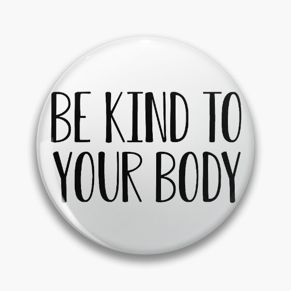 Item preview, be kind to your body 9 designed and sold by Nicole Christine.