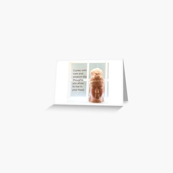 Curate the Thoughts You Allow to Live in Your Head Greeting Card