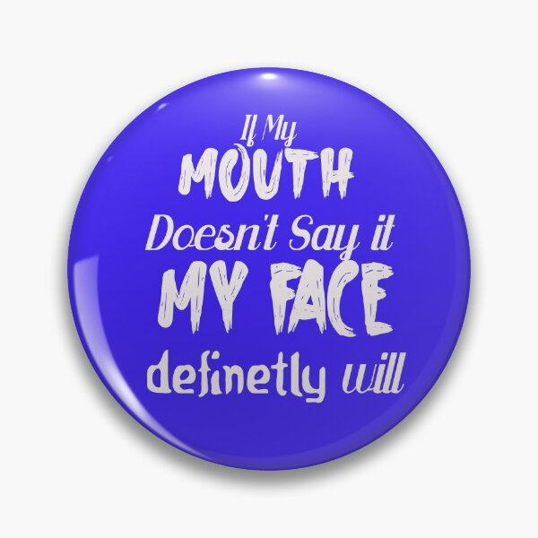 Item preview, If My Mouth Doesn’t Say it Then My Face definetly Will! Mom gift, Womens gift designed and sold by Med-89.