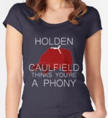 Holden Caulfield Thinks You're a Phony Fitted Scoop T-Shirt