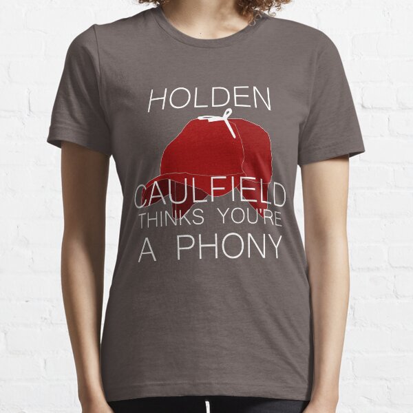 Holden Caulfield Thinks You're a Phony Essential T-Shirt