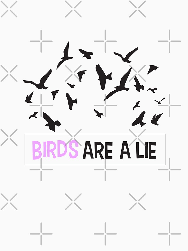 birds are a lie shirt
