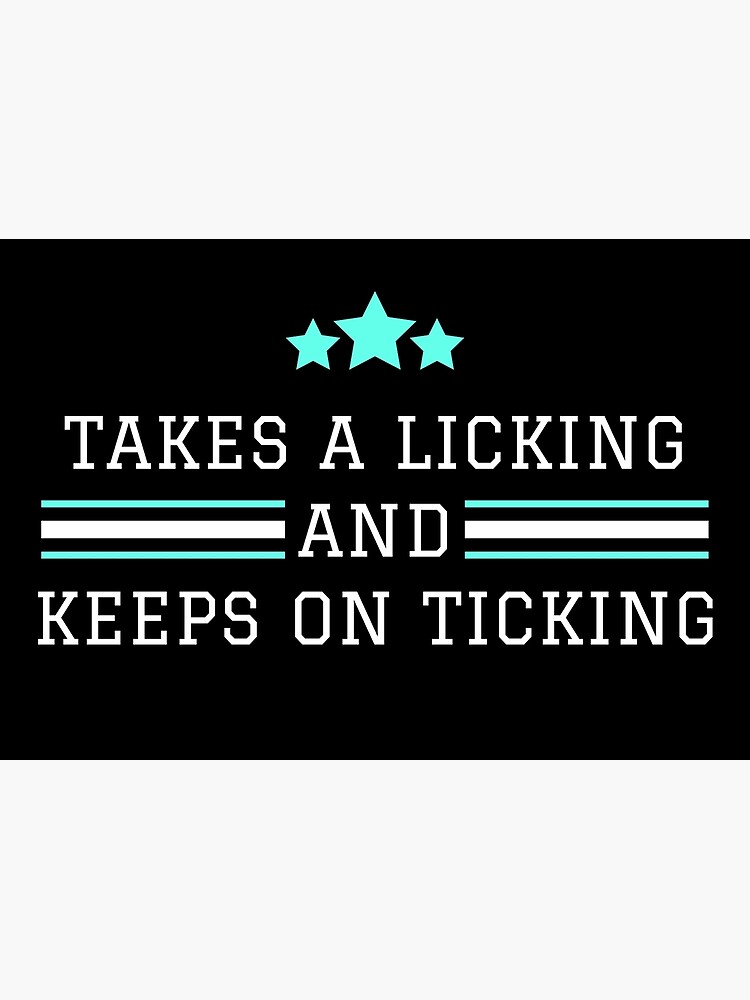 "takes a licking and keeps on ticking slogan" Canvas Print by Munoucha