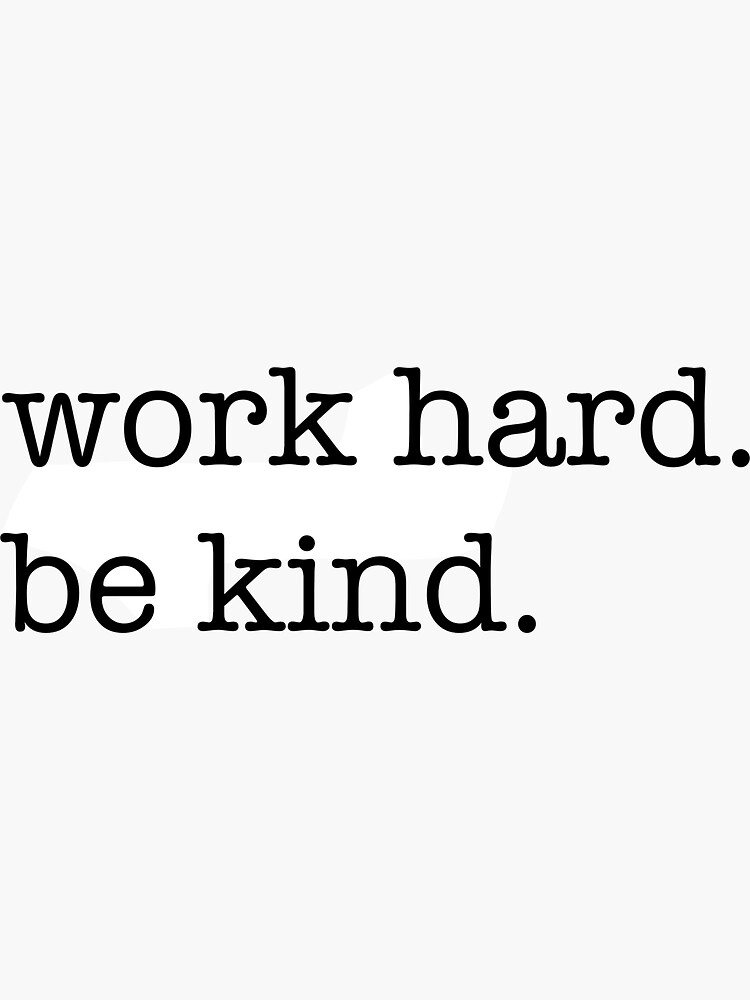 "work hard be kind typewriter font " Sticker for Sale by SaraLetters Redbubble