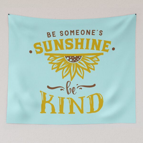 Item preview, Be Someone's Sunshine be Kind designed and sold by CrystalRaen.