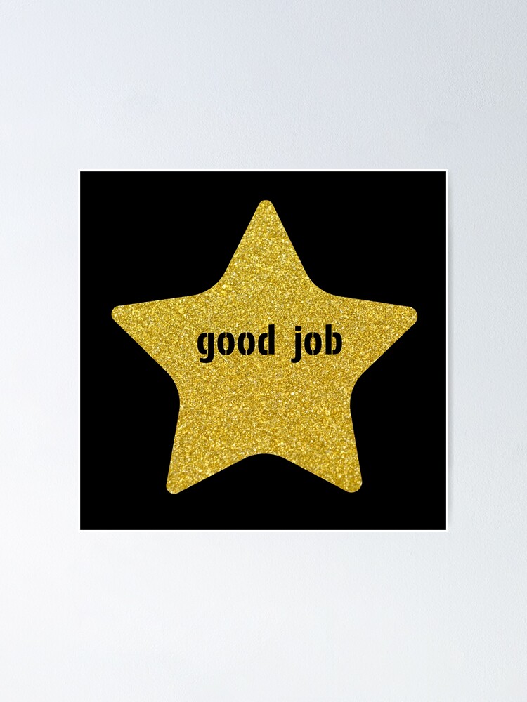 Alternate view of Good Job Gold Star Poster