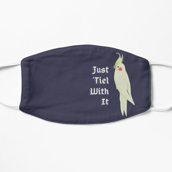 Just 'Tiel With It Mask