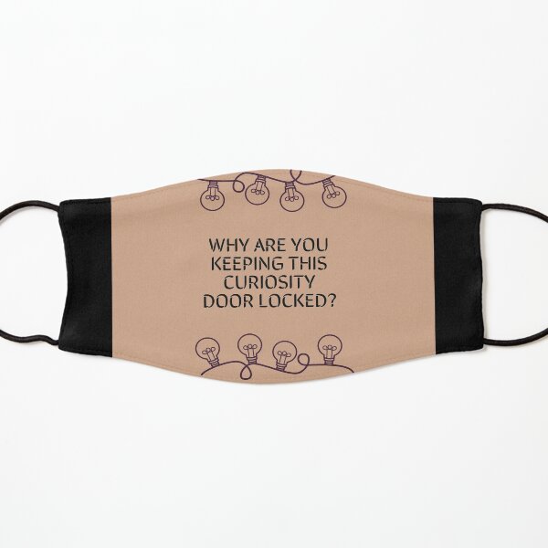 Stranger Things - Why are you keeping this curiosity door locked? Kids Mask