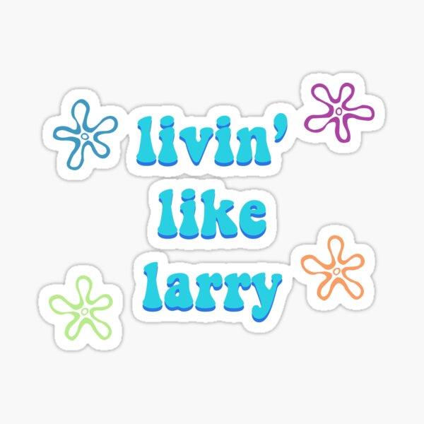 Livin' Like Larry Sticker