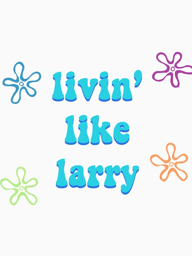 livin like larry shirt