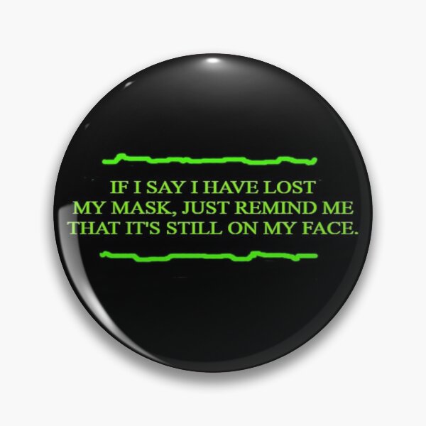 Item preview, It's Still On My Face Mask designed and sold by Peace Bound.