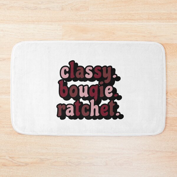 Item preview, CLASSY. BOUGIE. RATCHET designed and sold by heyjessicaho.