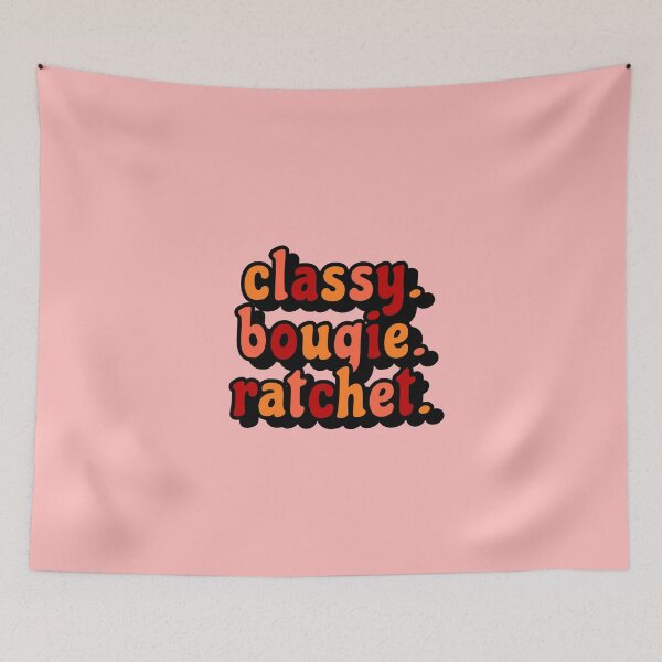 Item preview, CLASSY. BOUGIE. RATCHET designed and sold by heyjessicaho.