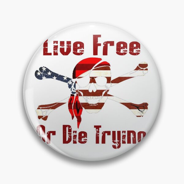 Item preview, Live Free ... or die trying designed and sold by notquitepolite.