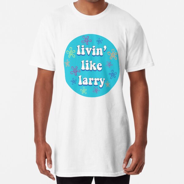 livin like larry shirt