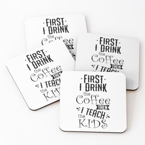 Item preview, First I Drink The Coffee Then I Teach the Kids Gift  designed and sold by PupnkittyMania ⭐⭐⭐⭐⭐.