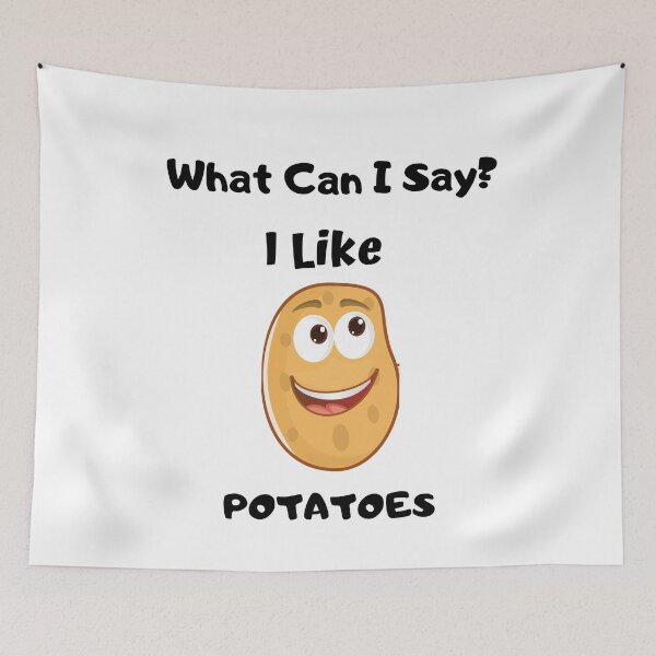 Item preview, What Can I Say? I Like Potatoes Design designed and sold by 37jlee.