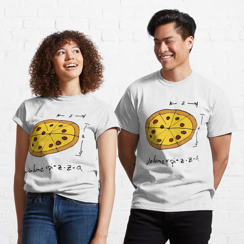 Volume equals PIZZA for Math Nerds Who Love Pizza Classic T-Shirt